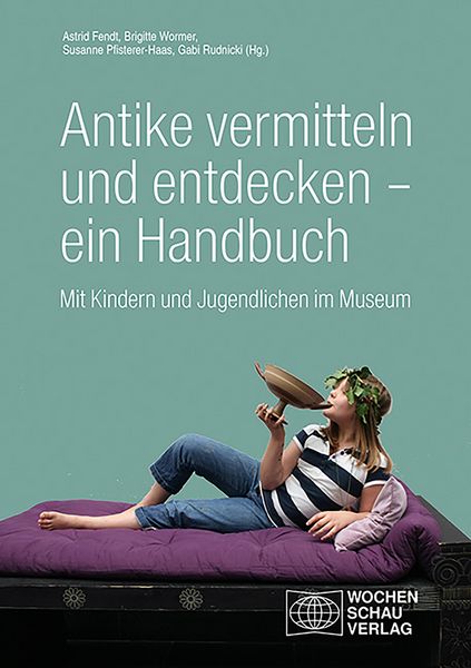 Produktbild: Antike vermitteln und entdecken - ein Handbuch