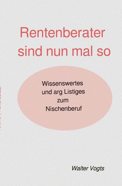 Produktbild: Rentenberater sind nun mal so - Wissenswertes und arg Listiges zum Nischenberuf