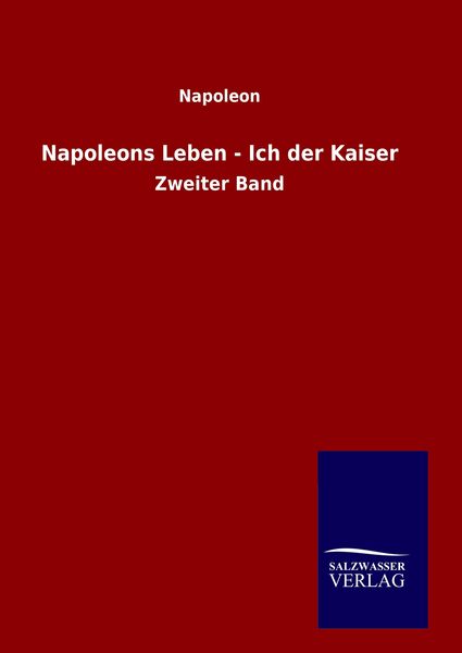 Produktbild: Napoleons Leben - Ich der Kaiser