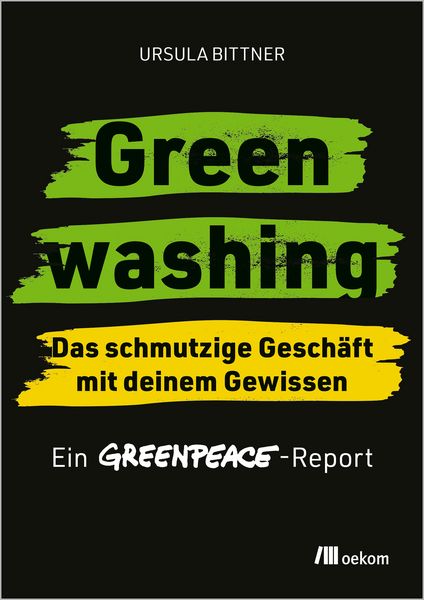 Produktbild: Greenwashing - das schmutzige Gesch&auml;ft mit deinem Gewissen