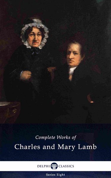 Produktbild: Delphi Complete Works of Charles and Mary Lamb (Illustrated)