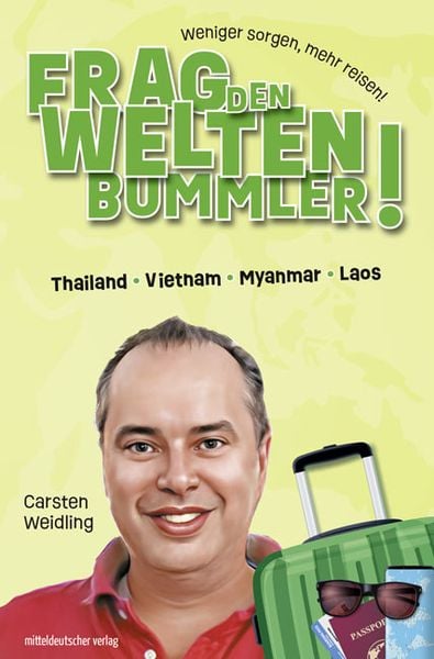 Produktbild: Frag den Weltenbummler! Thailand, Vietnam, Myanmar, Laos