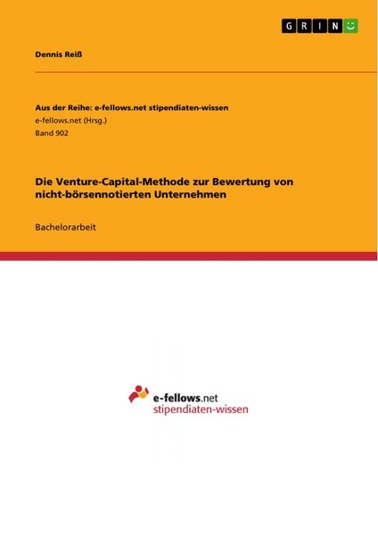 Die Venture-Capital-Methode zur Bewertung von nicht-börsennotierten Unternehmen, Taschenbuch von Dennis Reiss, GRIN, 9783656613183