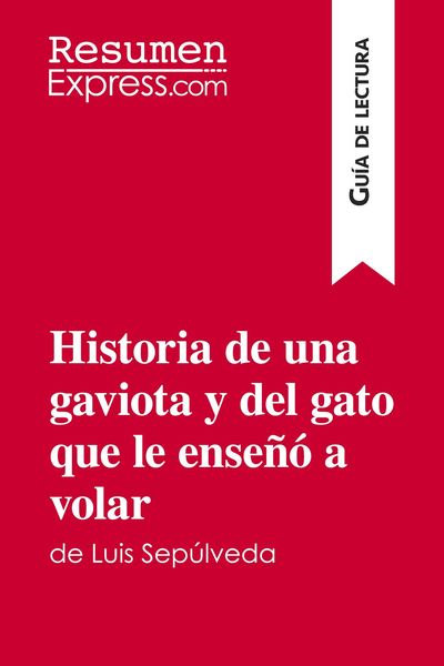 Produktbild: Historia de una gaviota y del gato que le ense&ntilde;&oacute; a volar de Luis Sep&uacute;lveda (Gu&iacute;a de lectura)
