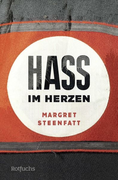 Hass im Herzen, Taschenbuch von Margret Steenfatt, Fischer Sauerländer, 9783733508678