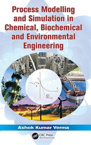 Produktbild: Process Modelling and Simulation in Chemical, Biochemical and Environmental Engineering
