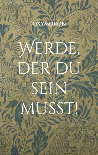 Werde, der du sein musst!, Taschenbuch von Hervy Oko, BoD – Books on Demand, 9783695117673