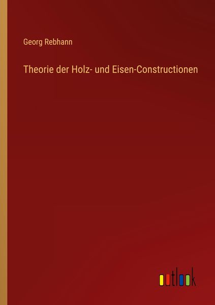 Produktbild: Theorie der Holz- und Eisen-Constructionen