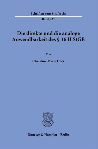 Produktbild: Die direkte und die analoge Anwendbarkeit des &sect; 16 II StGB