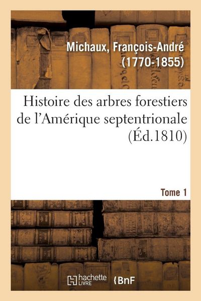 Produktbild: Histoire des arbres forestiers de l'Am&eacute;rique septentrionale. Tome 1