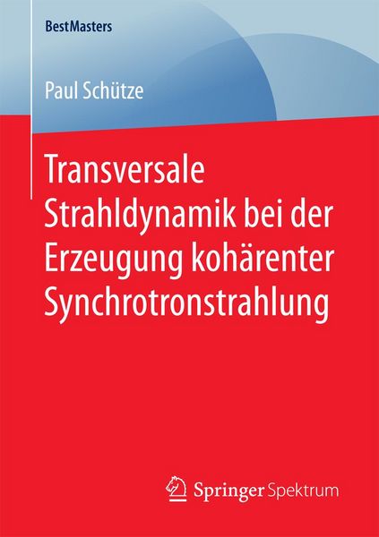 Produktbild: Transversale Strahldynamik bei der Erzeugung koh&auml;renter Synchrotronstrahlung