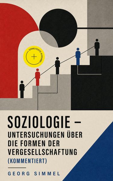 Produktbild: Soziologie - Untersuchungen &uuml;ber die Formen der Vergesellschaftung (Kommentiert)
