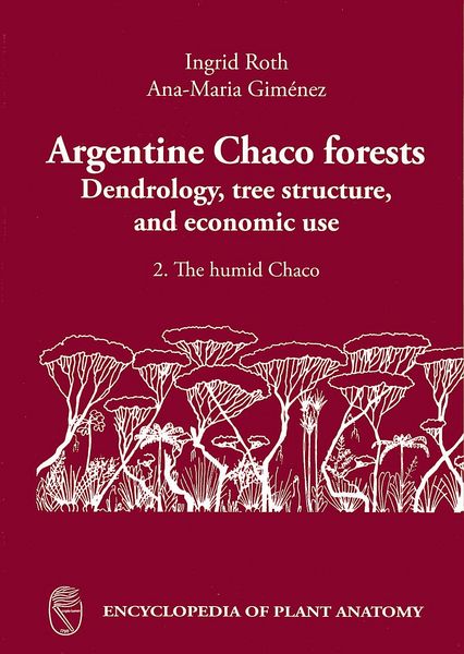 Produktbild: Argentine Chaco Forests Dendrology, tree structure and economic use