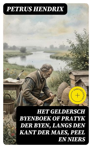 Produktbild: Het Geldersch Byenboek of pratyk der byen, langs den kant der Maes, Peel en Niers