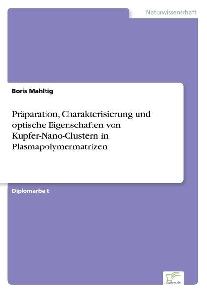 Produktbild: Pr&auml;paration, Charakterisierung und optische Eigenschaften von Kupfer-Nano-Clustern in Plasmapolymermatrizen