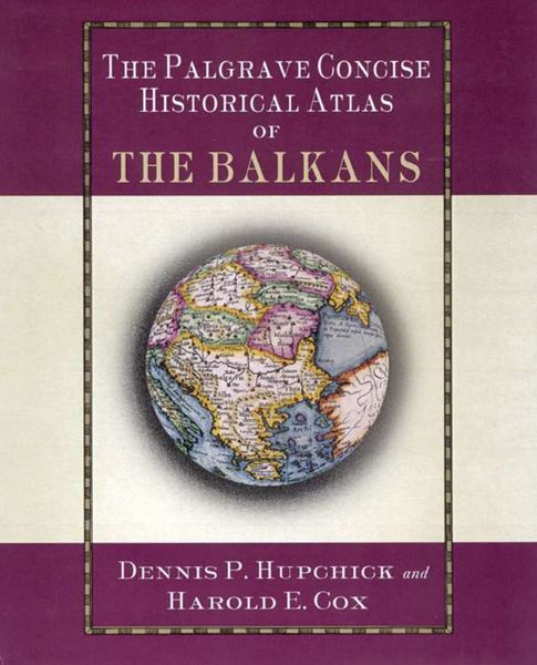 Produktbild: The Palgrave Concise Historical Atlas of the Balkans