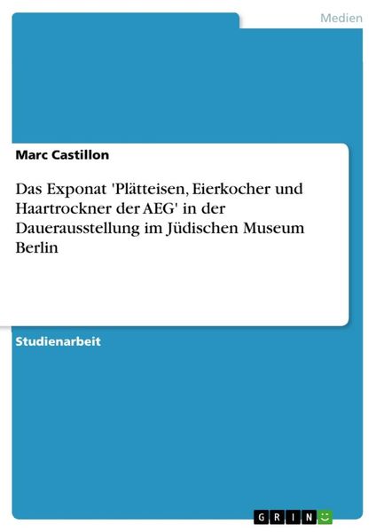 Das Exponat 'Plätteisen, Eierkocher und Haartrockner der AEG' in der Dauerausstellung im Jüdischen Museum Berlin