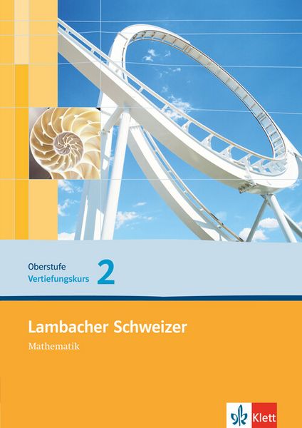 Lambacher Schweizer. Vertiefungskurs für die Einführungsphase/Qualifikationsphase. Arbeitsheft Band 2. Allgemeine Ausgabe, Geheftet von , Klett