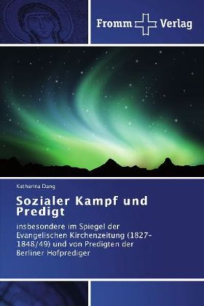 Dang, K: Sozialer Kampf und Predigt, Taschenbuch von Katharina Dang, Fromm Verlag, 9783841603371