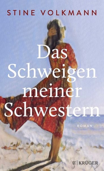 Das Schweigen meiner Schwestern, Gebundene Ausgabe von Stine Volkmann, Fischer Krüger, 978-3-8105-0363-3
