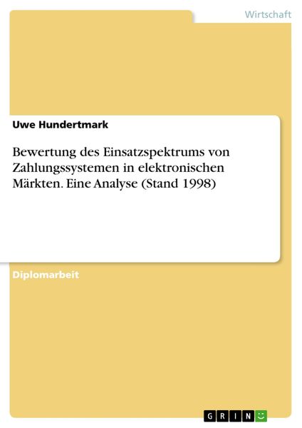 Produktbild: Bewertung des Einsatzspektrums von Zahlungssystemen in elektronischen M&auml;rkten. Eine Analyse (Stand 1998)