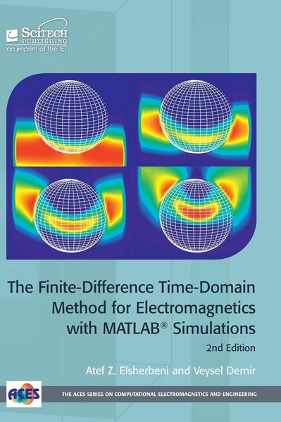 Produktbild: The Finite-Difference Time-Domain Method for Electromagnetics with Matlab(r) Simulations