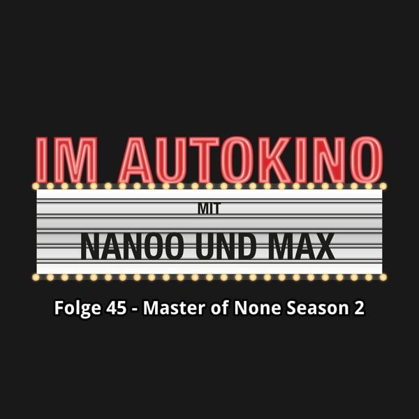 Produktbild: Im Autokino, Folge 45: Master of None Season 2