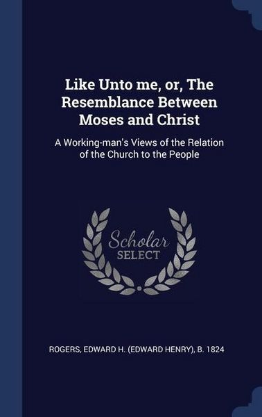 Produktbild: Like Unto me, or, The Resemblance Between Moses and Christ
