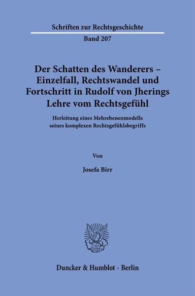 Produktbild: Der Schatten des Wanderers &ndash; Einzelfall, Rechtswandel und Fortschritt in Rudolf von Jherings Lehre vom Rechtsgef&uuml;hl.