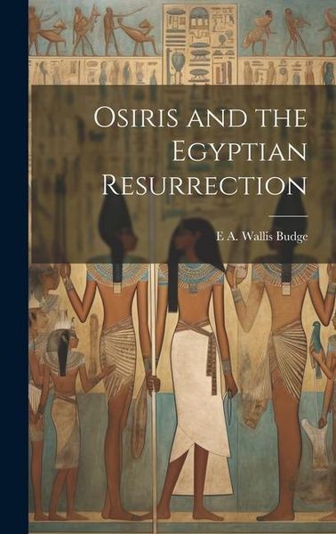Produktbild: Osiris and the Egyptian Resurrection