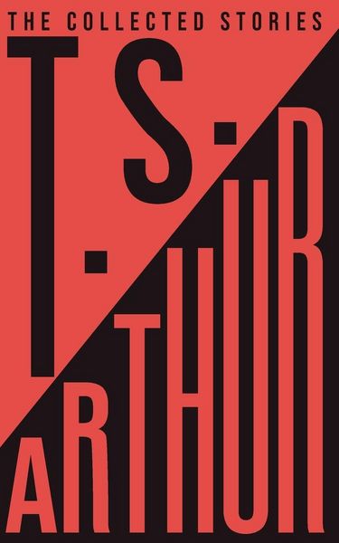 Produktbild: The Collected Stories of T.S. Arthur