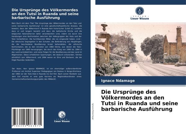 Produktbild: Die Urspr&uuml;nge des V&ouml;lkermordes an den Tutsi in Ruanda und seine barbarische Ausf&uuml;hrung