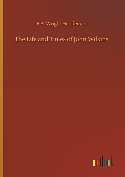 Produktbild: The Life and Times of John Wilkins