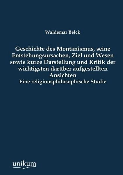 Produktbild: Belck, W: Geschichte des Montanismus, seine Entstehungsursac