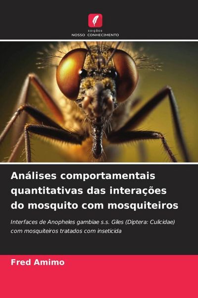 Produktbild: An&aacute;lises comportamentais quantitativas das intera&ccedil;&otilde;es do mosquito com mosquiteiros