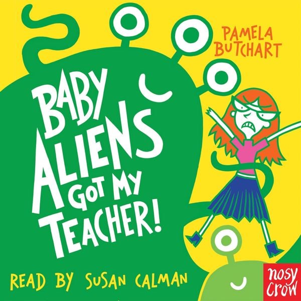 Baby Aliens Got My Teacher - Pamela Butchart, Audio, 9781788003186