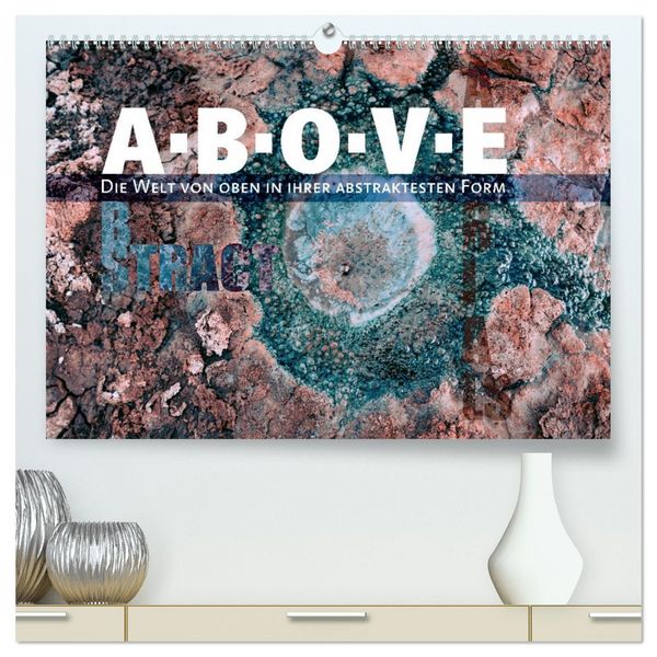 Produktbild: ABOVE - Die Welt von oben in ihrer abstraktesten Form (hochwertiger Premium Wandkalender 2026 DIN A2 quer), Kunstdruck in Hochglanz