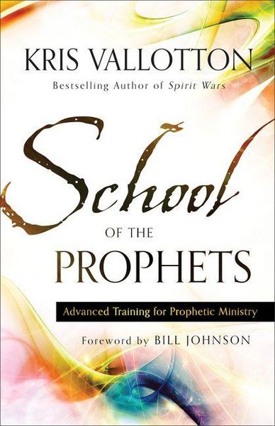 Produktbild: School of the Prophets - Advanced Training for Prophetic Ministry