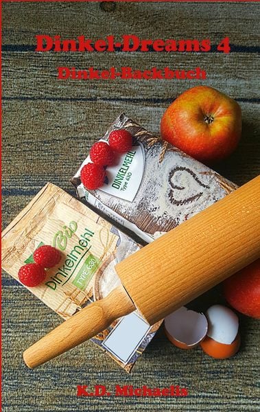 Dinkel-Dreams 4, Taschenbuch von K.D. Michaelis, BoD – Books on Demand, 978-3-7543-7534-1