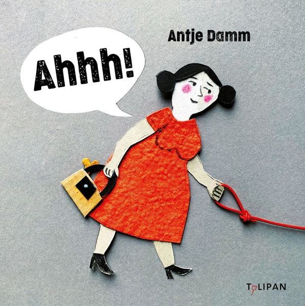 Ahhh!, Gebundene Ausgabe von Antje Damm, Tulipan, 978-3-86429-575-1