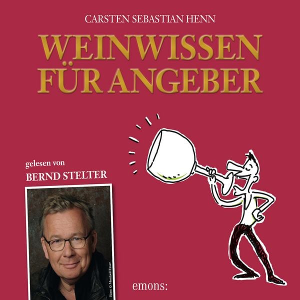 Weinwissen für Angeber - Carsten Sebastian Henn, Audio, 9783740827045