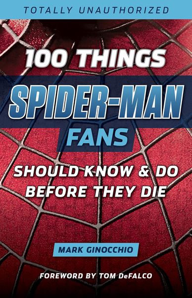 Produktbild: 100 Things Spider-Man Fans Should Know & Do Before They Die