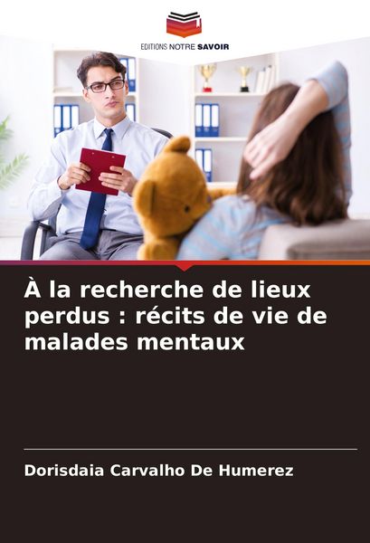 Produktbild: &Agrave; la recherche de lieux perdus : r&eacute;cits de vie de malades mentaux