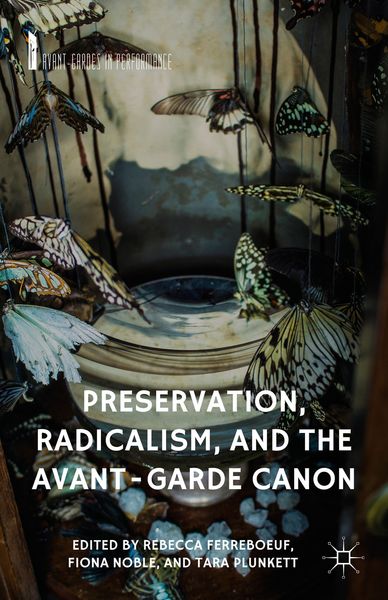 Produktbild: Preservation, Radicalism, and the Avant-Garde Canon