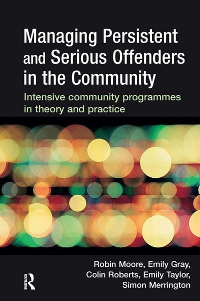 Produktbild: Managing Persistent and Serious Offenders in the Community