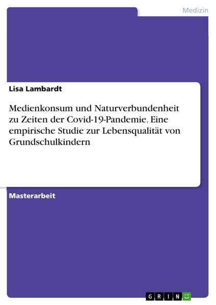 Produktbild: Medienkonsum und Naturverbundenheit zu Zeiten der Covid-19-Pandemie. Eine empirische Studie zur Lebensqualit&auml;t von Grundschulkindern