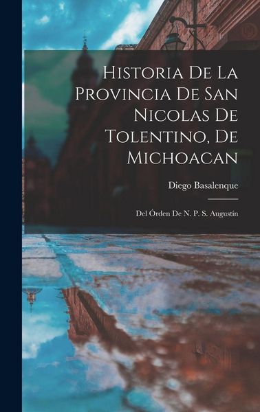 Produktbild: Historia De La Provincia De San Nicolas De Tolentino, De Michoacan