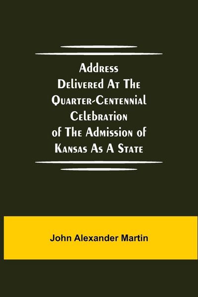 Produktbild: Address delivered at the quarter-centennial celebration of the admission of Kansas as a state