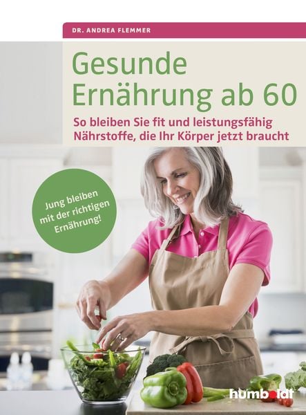 Gesunde Ernährung ab 60, Geheftet von Andrea Flemmer, Humboldt Verlag, 9783899938616