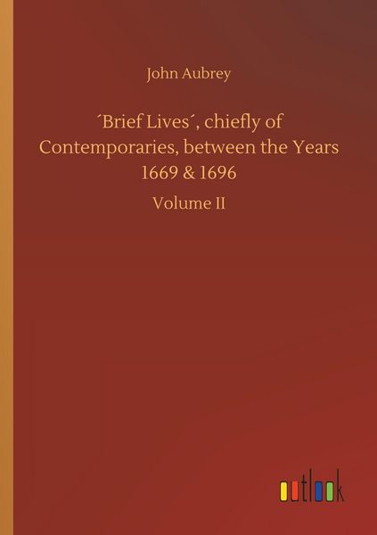 Produktbild: &acute;Brief Lives&acute;, chiefly of Contemporaries, between the Years 1669 & 1696
